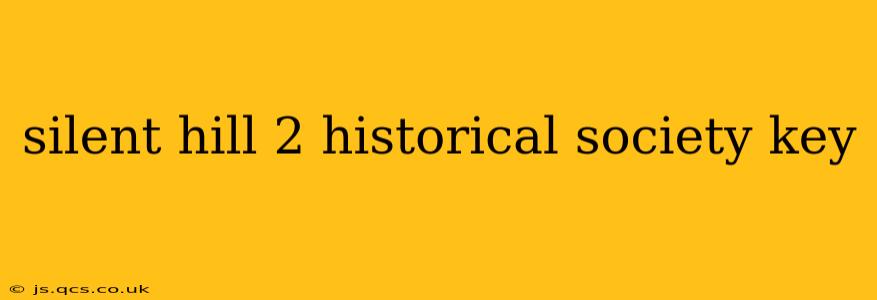 silent hill 2 historical society key