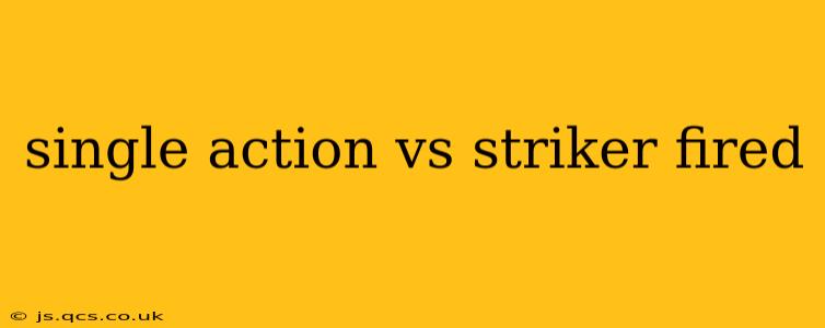 single action vs striker fired