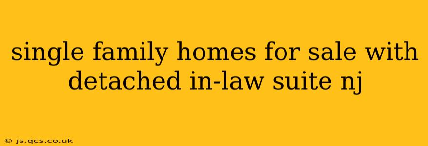 single family homes for sale with detached in-law suite nj