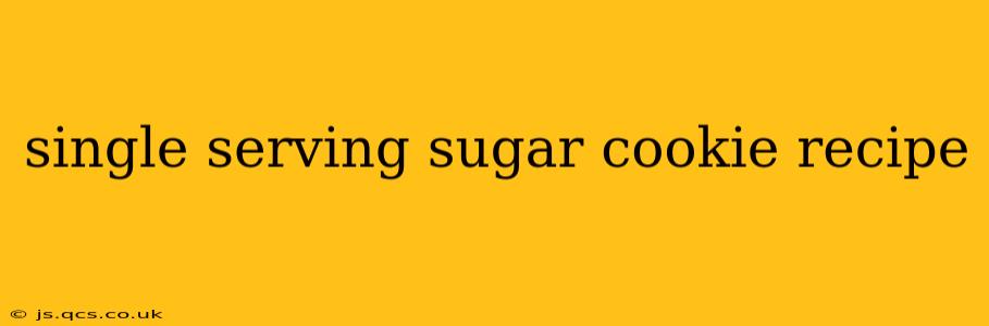 single serving sugar cookie recipe