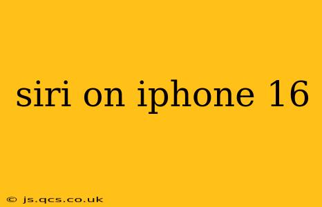 siri on iphone 16
