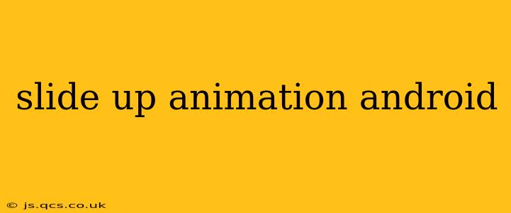 slide up animation android