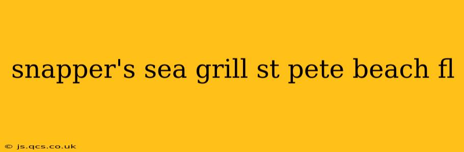snapper's sea grill st pete beach fl