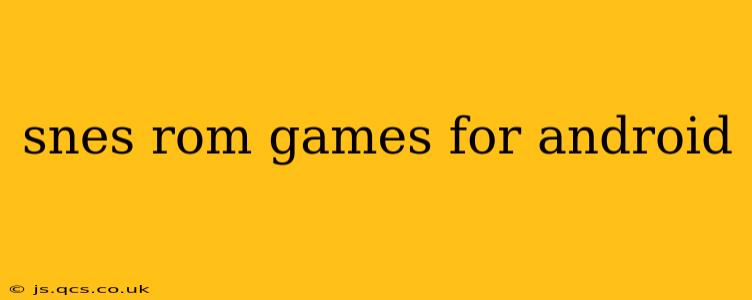 snes rom games for android