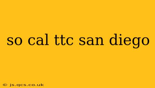 so cal ttc san diego