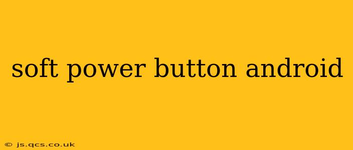 soft power button android