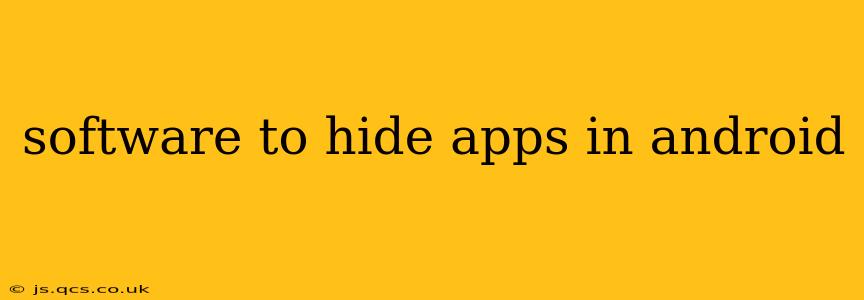 software to hide apps in android