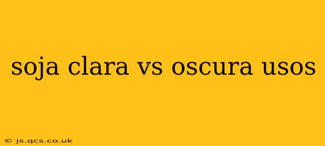 soja clara vs oscura usos