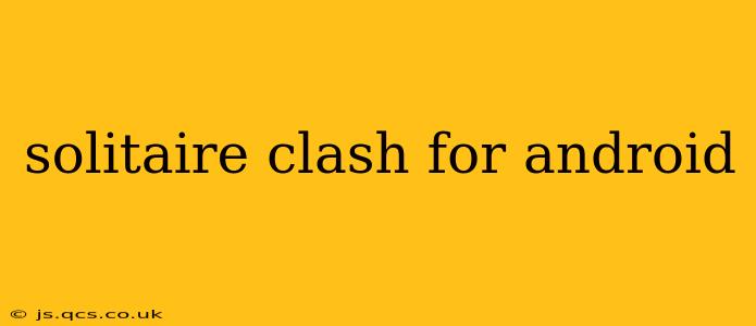 solitaire clash for android