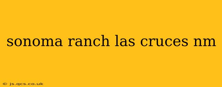 sonoma ranch las cruces nm