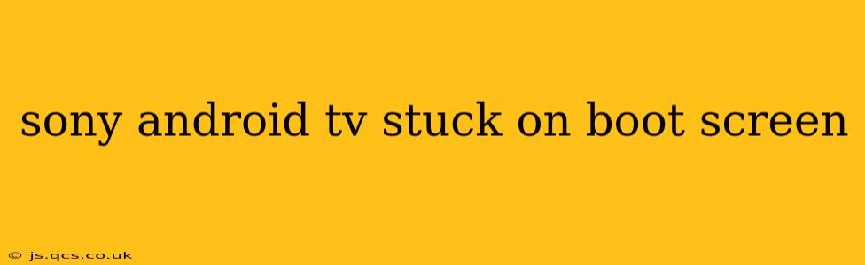 sony android tv stuck on boot screen