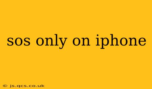 sos only on iphone