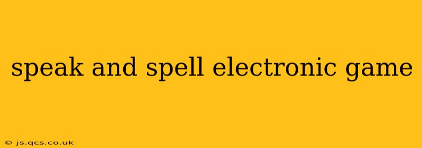 speak and spell electronic game