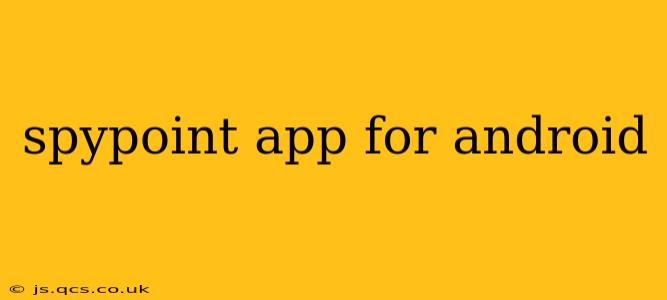spypoint app for android