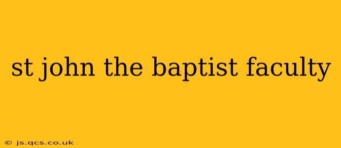 st john the baptist faculty