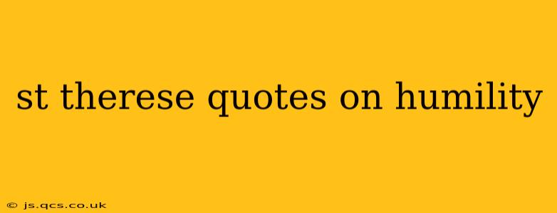 st therese quotes on humility