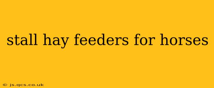 stall hay feeders for horses