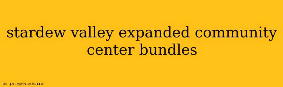 stardew valley expanded community center bundles