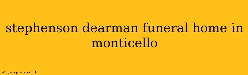 stephenson dearman funeral home in monticello