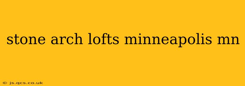 stone arch lofts minneapolis mn