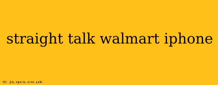 straight talk walmart iphone