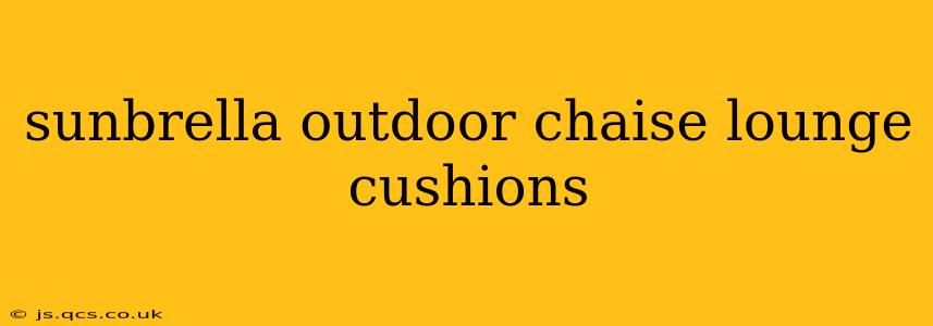 sunbrella outdoor chaise lounge cushions
