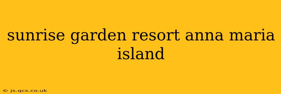 sunrise garden resort anna maria island