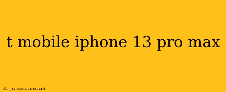 t mobile iphone 13 pro max
