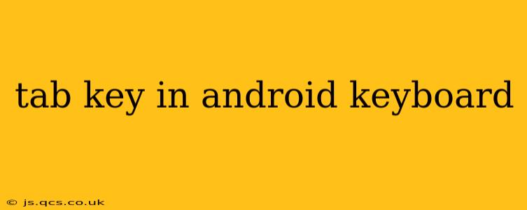 tab key in android keyboard