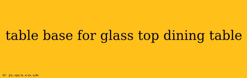 table base for glass top dining table