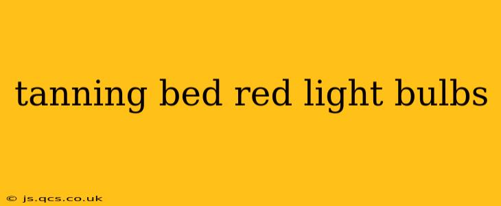 tanning bed red light bulbs