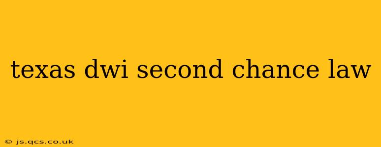 texas dwi second chance law