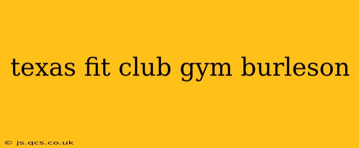 texas fit club gym burleson