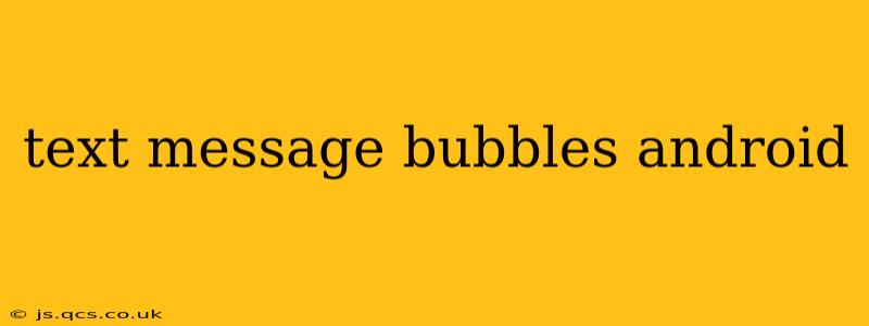 text message bubbles android