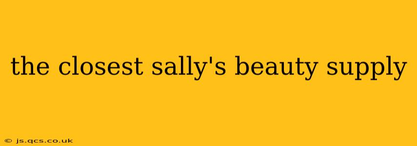 the closest sally's beauty supply