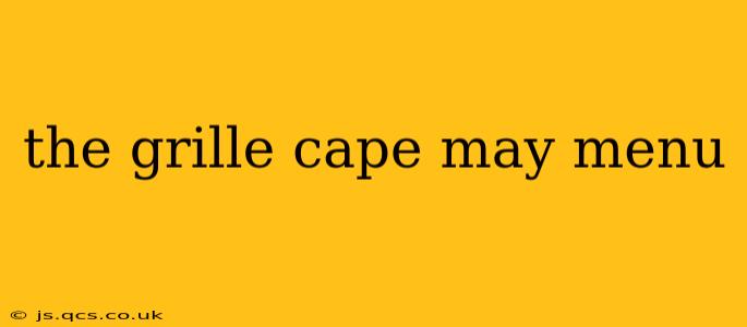 the grille cape may menu