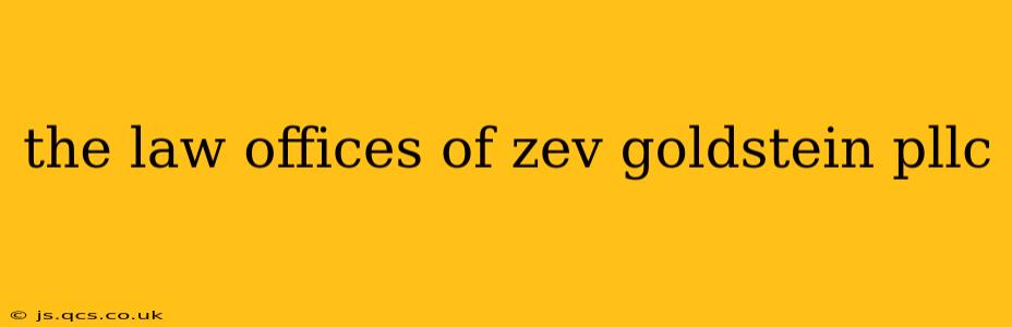 the law offices of zev goldstein pllc
