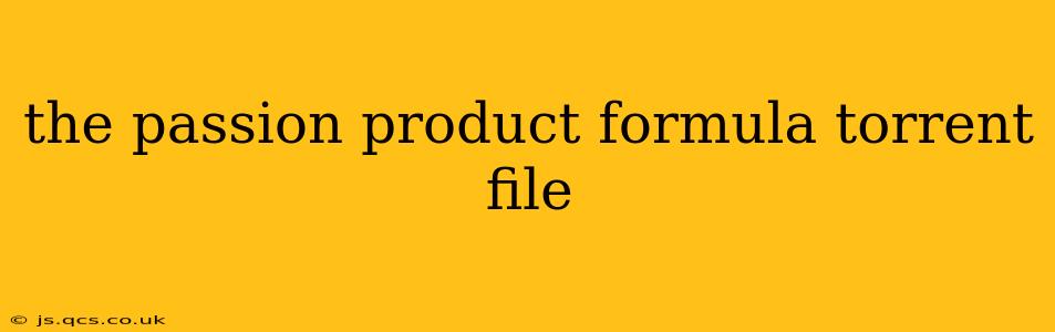 the passion product formula torrent file