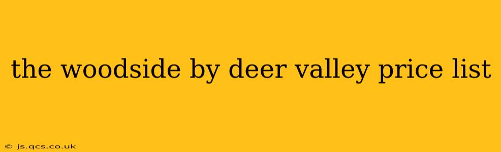 the woodside by deer valley price list