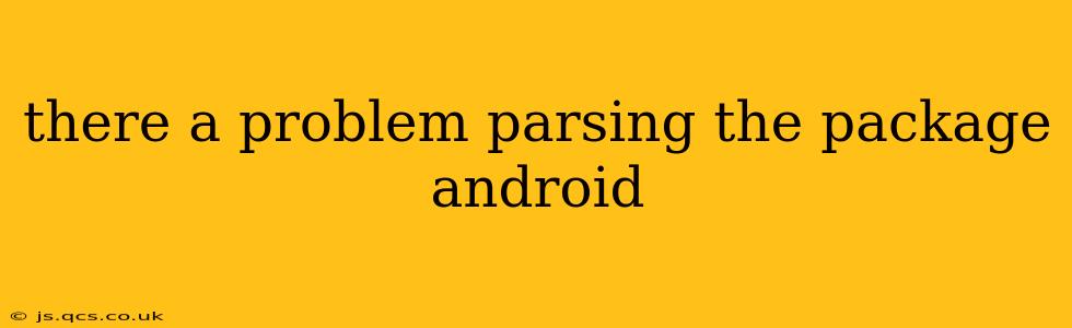 there a problem parsing the package android