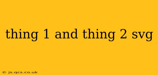 thing 1 and thing 2 svg