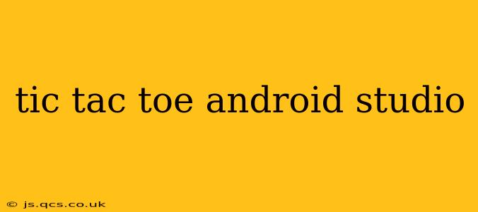 tic tac toe android studio