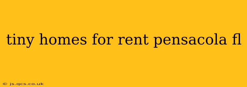 tiny homes for rent pensacola fl