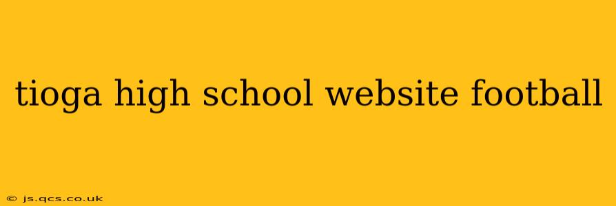 tioga high school website football