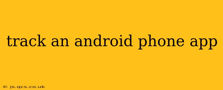 track an android phone app
