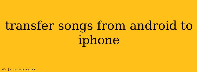 transfer songs from android to iphone
