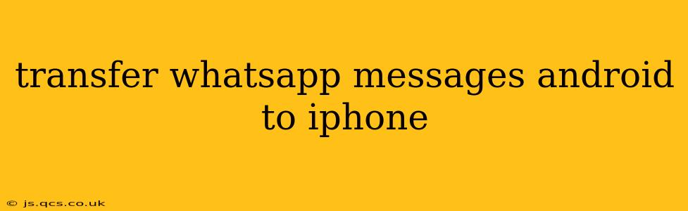 transfer whatsapp messages android to iphone