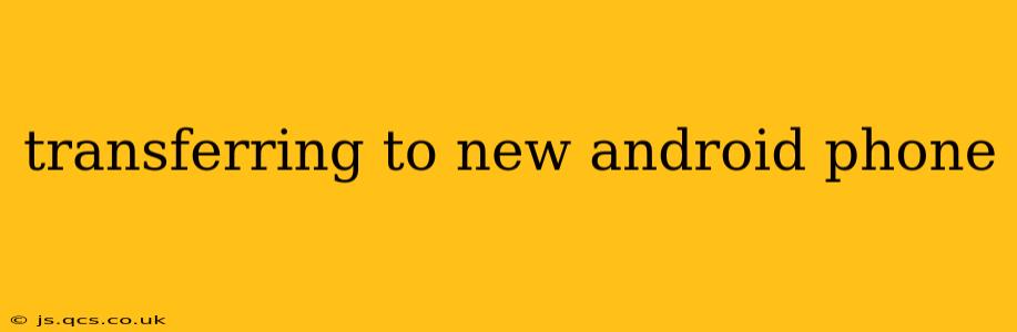 transferring to new android phone