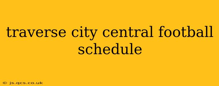 traverse city central football schedule