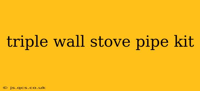 triple wall stove pipe kit